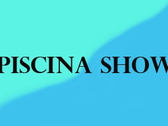 Piscina Show